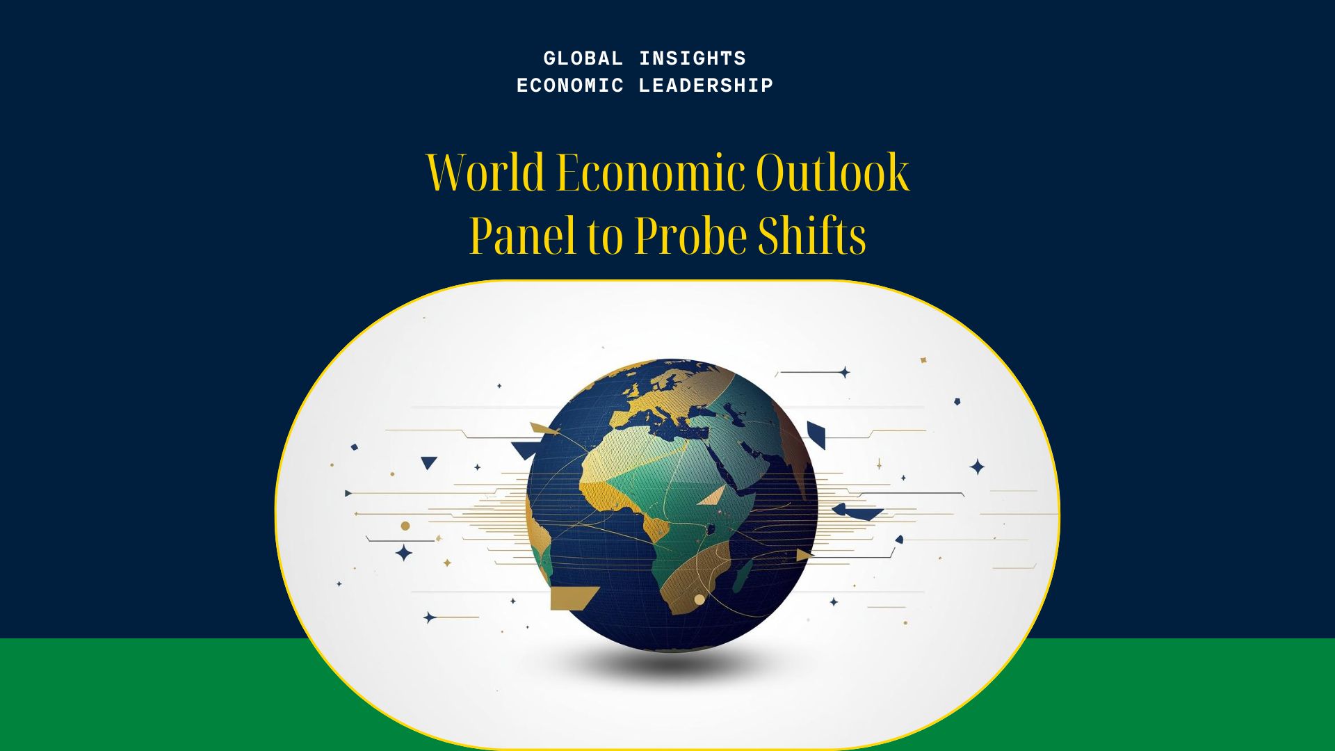 Poster – World Economic Outlook Panel to Probe Shifts (1920 x 1080 px)